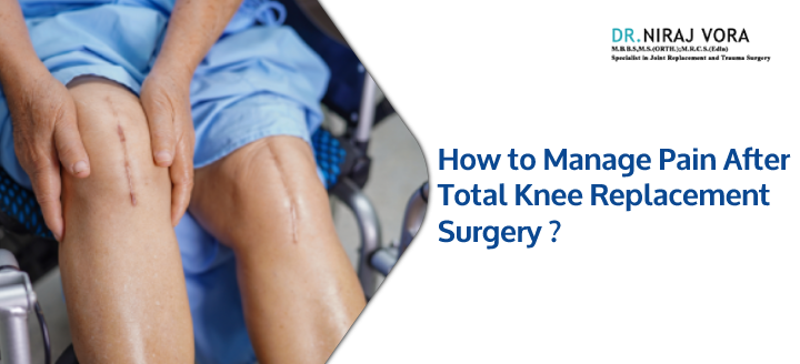 How to manage your pain after knee replacement surgery